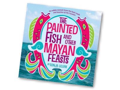The Painted Fish and Other Mayan Feasts